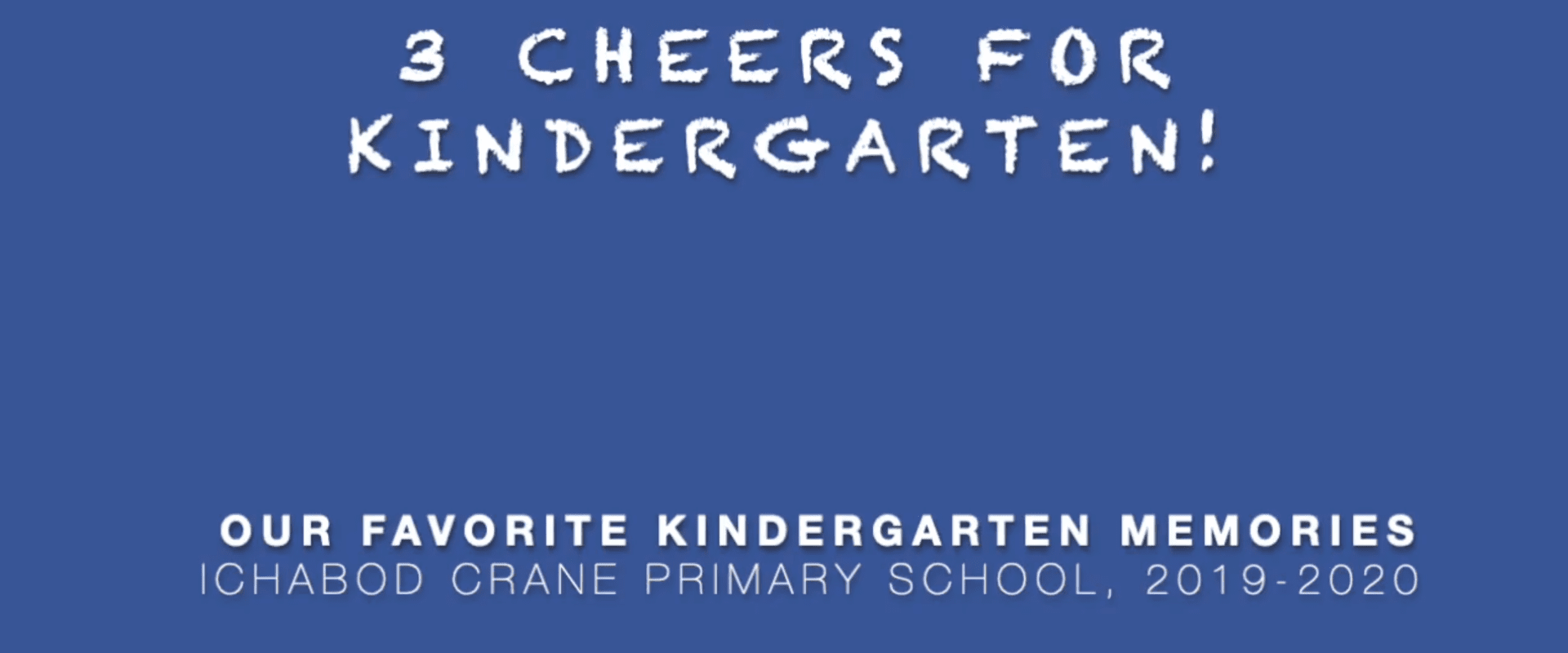 WATCH "3 Cheers for Kindergarten" Video Ichabod Crane Central School